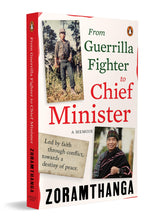 From Guerrilla Fighter to Chief Minister: A true political memoir of conflict, conviction, and leadership by Mizoram’s former Chief Minister - Retail Maharaj