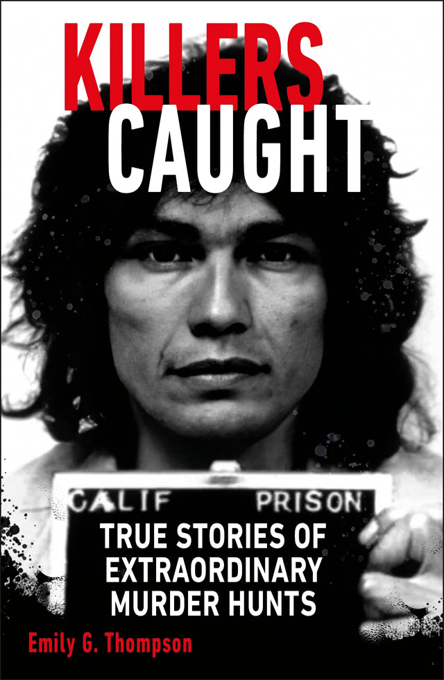 Killers Caught: True Stories of Extraordinary Murder Hunts - Retail Maharaj