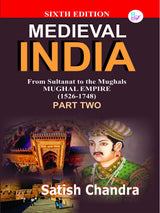 Medieval INDIA:From Sultanat to the Mughals Delhi Sultanat(1526-1748)Part-2(Paperback) - Retail Maharaj