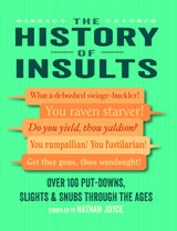 The History of Insults: Over 100 put-downs, slights & snubs through the ages - Retail Maharaj