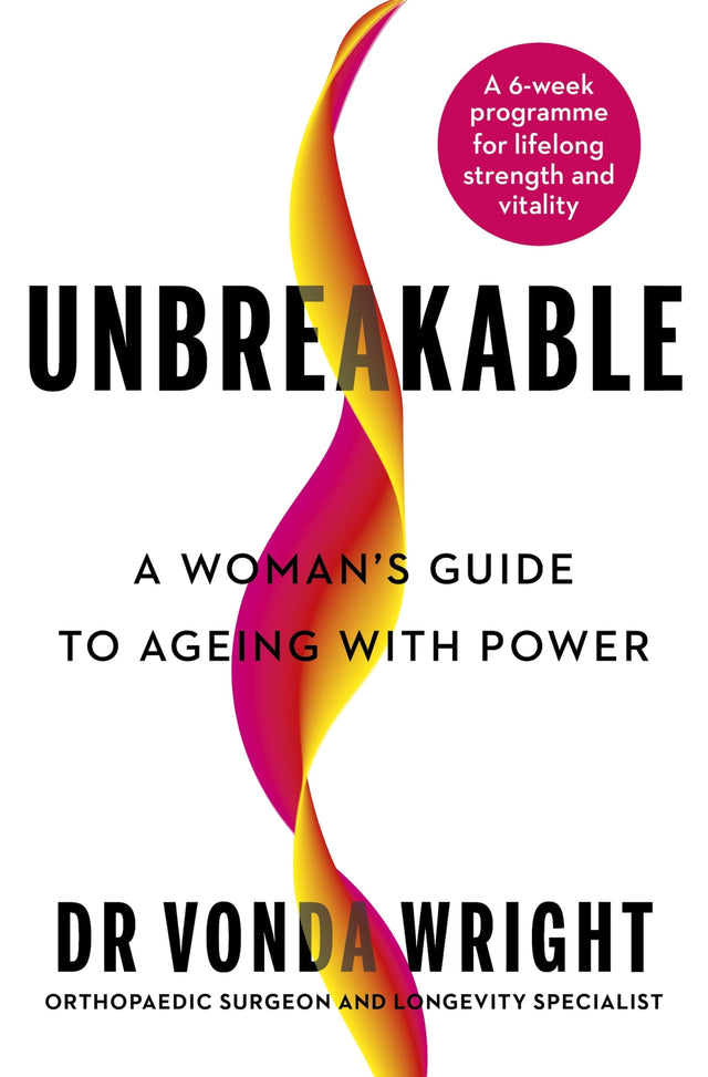 Unbreakable: A Woman's Guide to Ageing with Power - Retail Maharaj