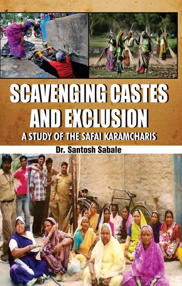 Scavenging Castes And Exclusion: A Study Of The Safai Karamcharis - Retail Maharaj