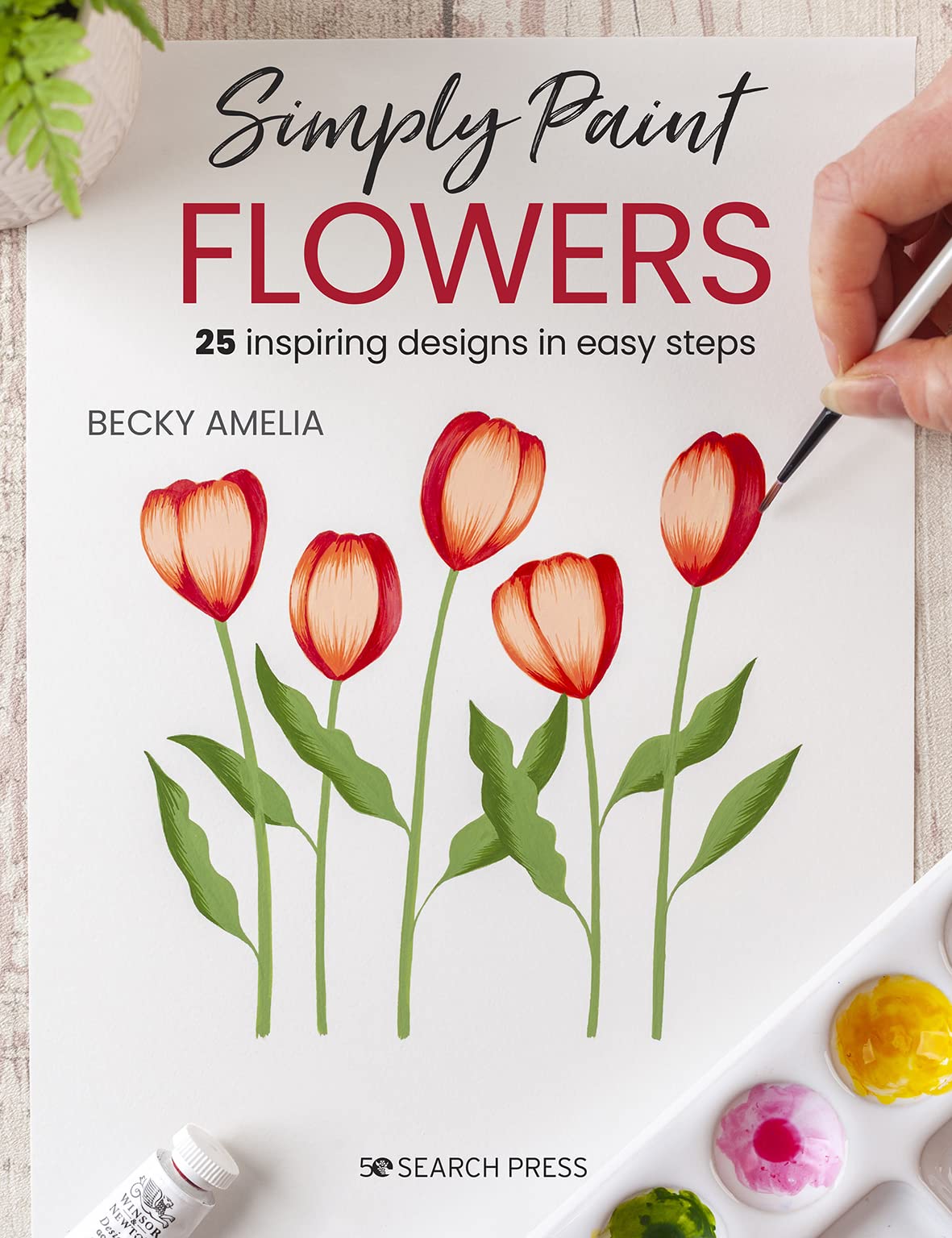 Simply Paint Flowers: 25 inspiring designs in easy steps - Retail Maharaj