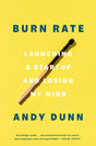 Burn Rate: Launching a Startup and Losing My Mind - Retail Maharaj