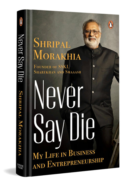 Never Say Die: My Life in Business and Entrepreneurship - Retail Maharaj