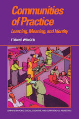 Communities of Practice: Learning, Meaning, and Identity (Learning in Doing: Social, Cognitive and Computational Perspectives) - Retail Maharaj
