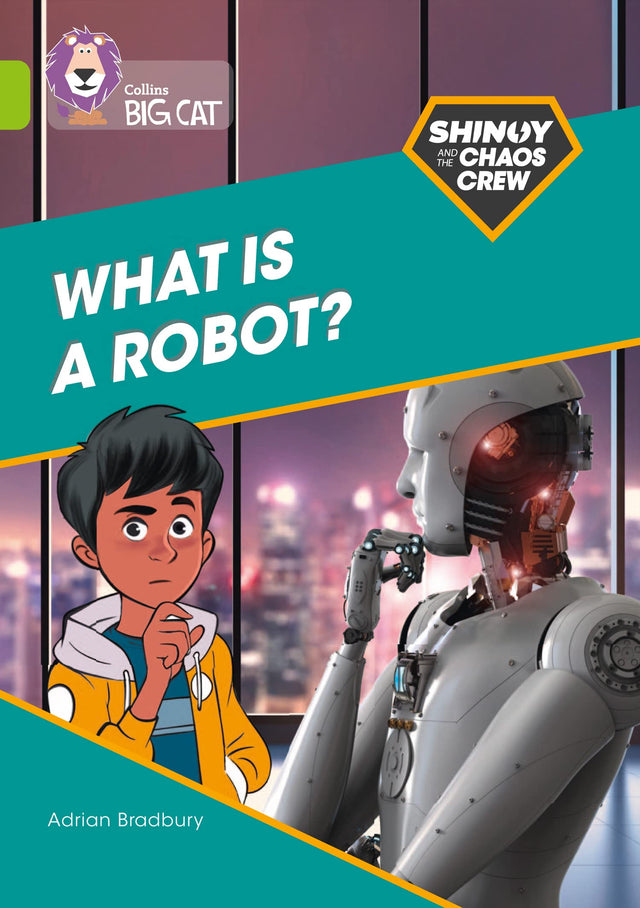 Shinoy and the Chaos Crew: What is a robot?: Band 11/Lime (Collins Big Cat) - Retail Maharaj