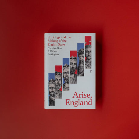 Arise, England: Six Kings and the Making of the English State - Retail Maharaj