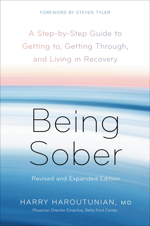 Being Sober: A Step-by-Step Guide to Getting to, Getting Through, and Living in Recovery, Revised and Expanded - Retail Maharaj