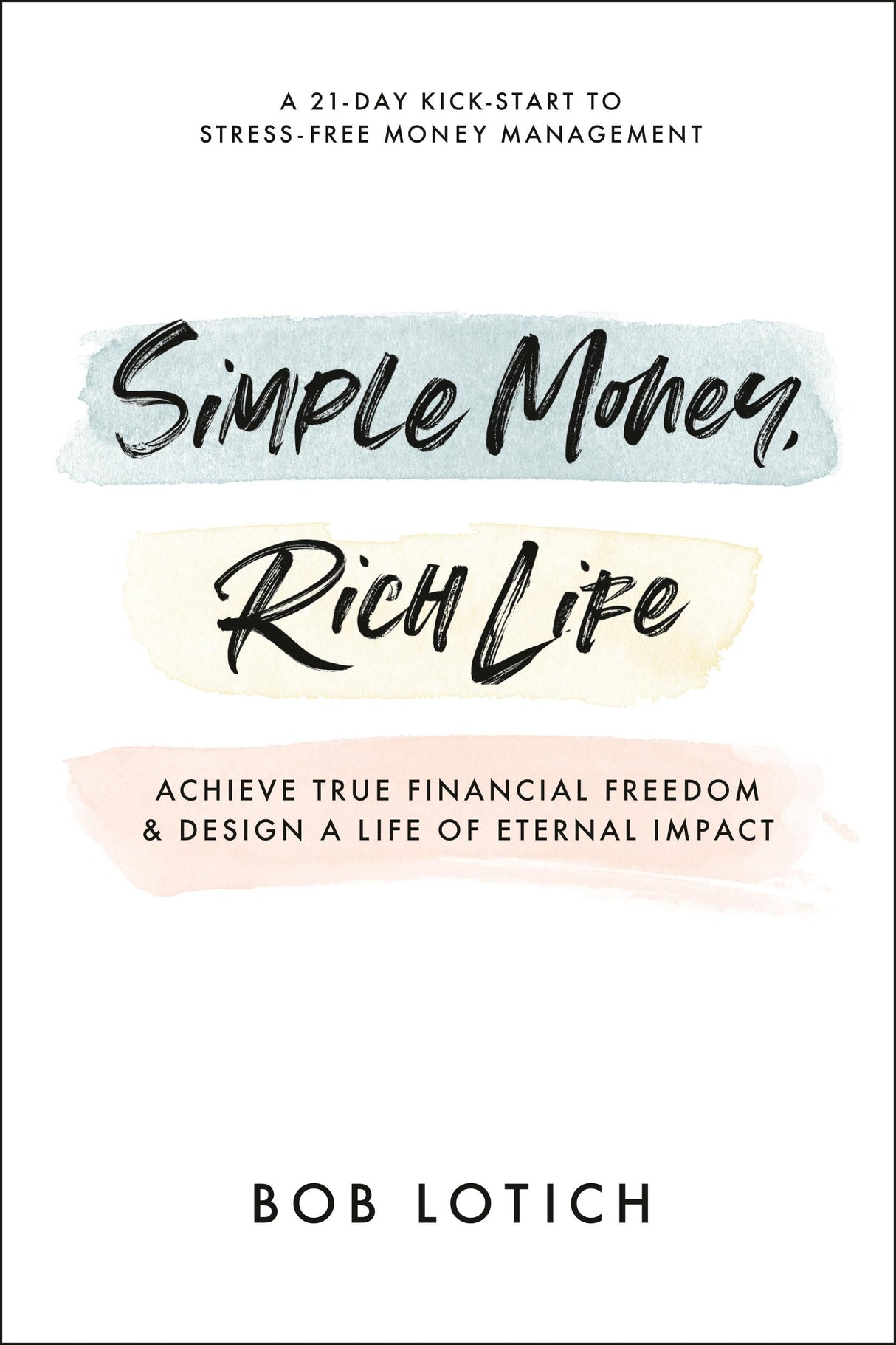 Simple Money, Rich Life: Achieve True Financial Freedom and Design a Life of Eternal Impact - Retail Maharaj