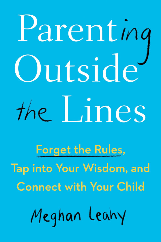 Parenting Outside the Lines: Forget the Rules, Tap into Your Wisdom, and Connect with Your Child - Retail Maharaj