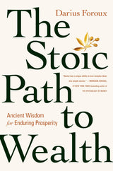 The Stoic Path to Wealth: Ancient Wisdom for Enduring Prosperity - Retail Maharaj