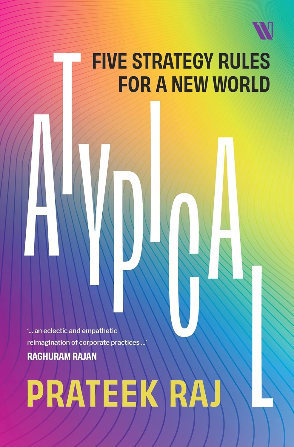 Atypical: Five Strategy Rules for a New World - Retail Maharaj