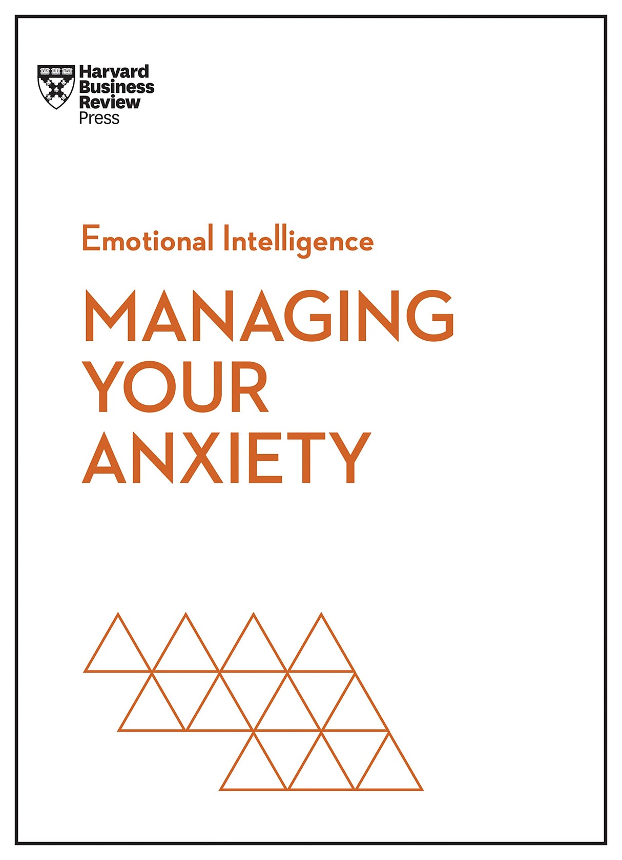 Managing Your Anxiety (HBR Emotional Intelligence Series) - Retail Maharaj