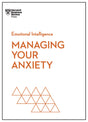 Managing Your Anxiety (HBR Emotional Intelligence Series) - Retail Maharaj
