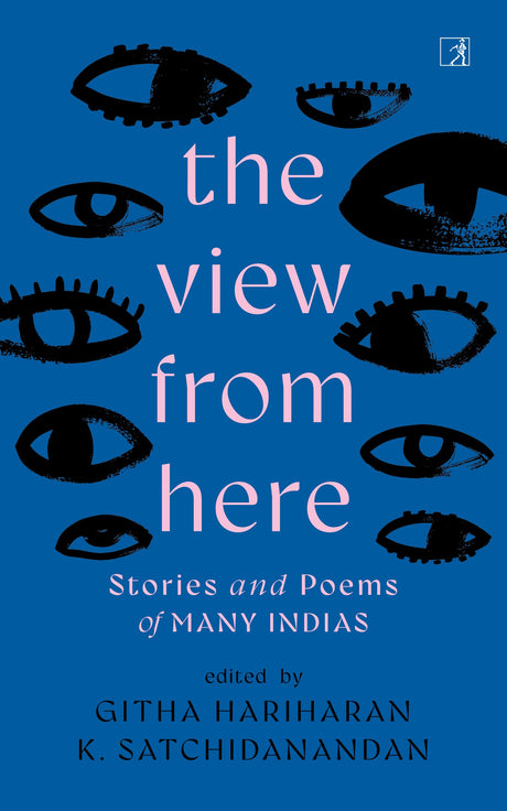 The View From Here: Stories And Poems Of Many Indias - Retail Maharaj