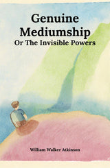 Genuine Mediumship or The Invisible Powers - Retail Maharaj