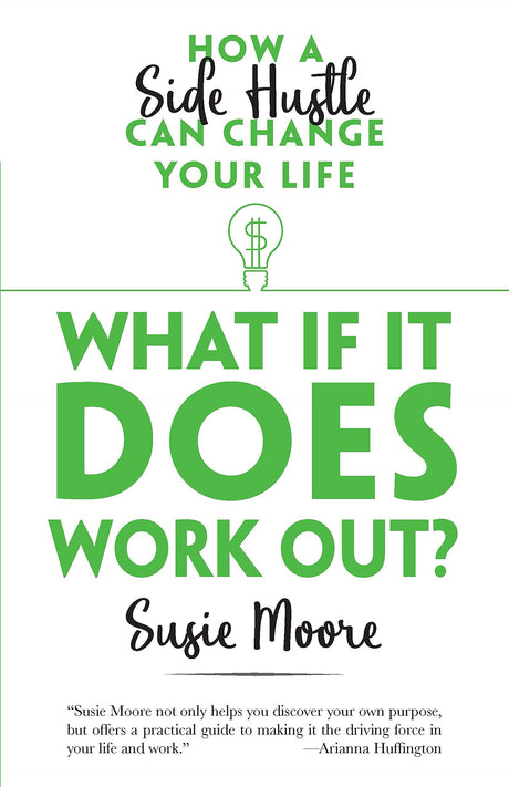 What If it Does Work out?: How a Side Hustle Can Change Your Life - Retail Maharaj