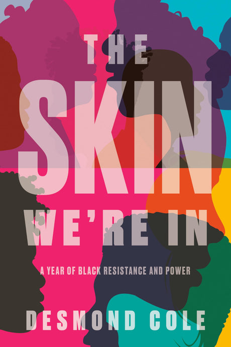 The Skin We're in: A Year of Black Resistance and Power - Retail Maharaj