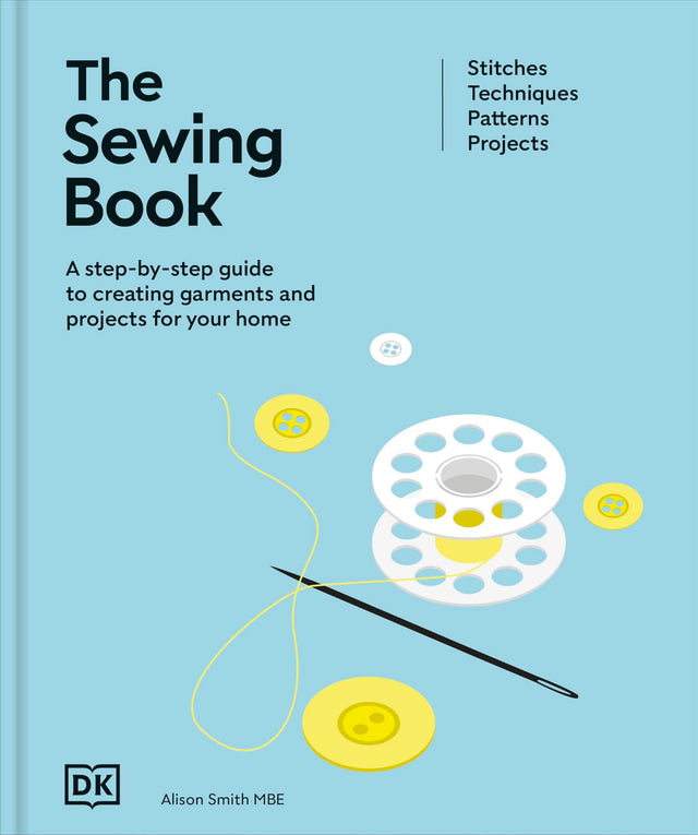 The Sewing Book (New Edition): Over 300 Step-by-Step Techniques – the Perfect Christmas Gift for Crafters - Retail Maharaj