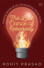 The Last Dance of Rationality: Making Sense of an Unravelling World Order - Retail Maharaj