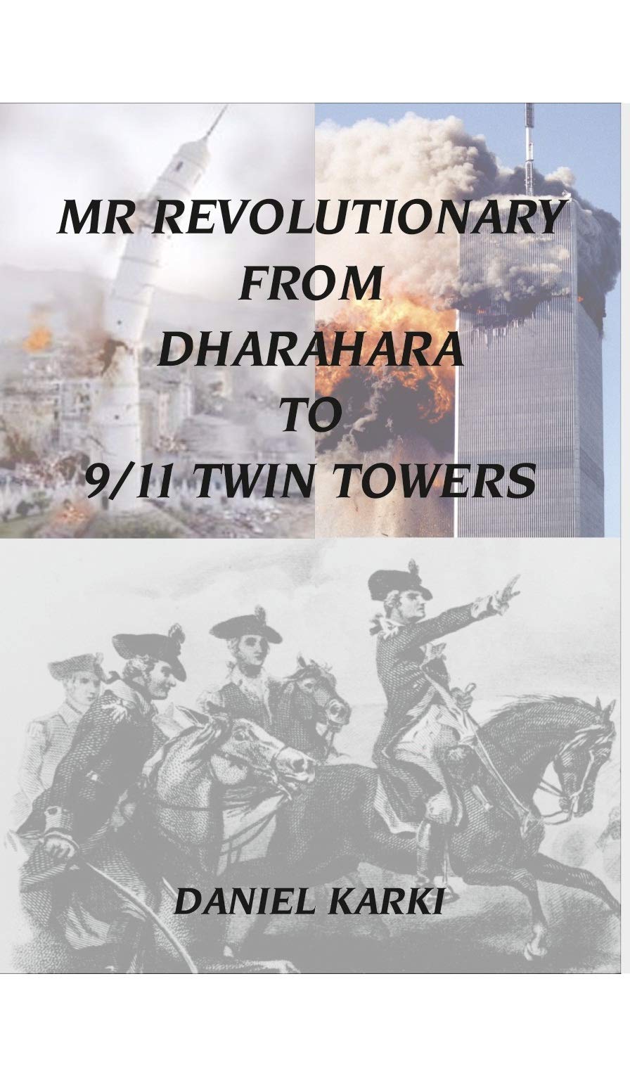MR REVOLUTIONARY FROM DHARAHARA TO 9/11 TWIN TOWERS - Retail Maharaj