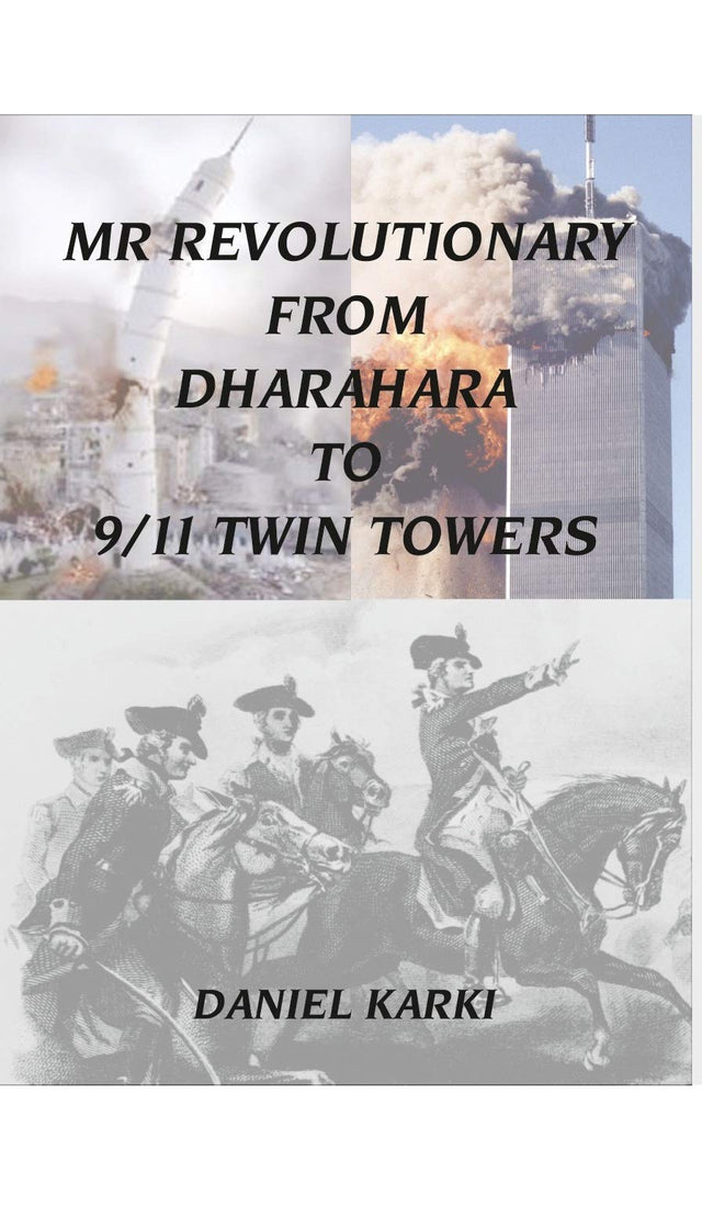 MR REVOLUTIONARY FROM DHARAHARA TO 9/11 TWIN TOWERS - Retail Maharaj
