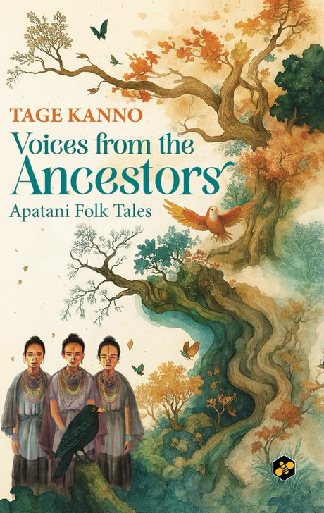 Voices from the Ancestors: Apatani Folk Tales | Anthology of Folktales from Arunachal Pradesh | Retold by Tage Kanno - Retail Maharaj