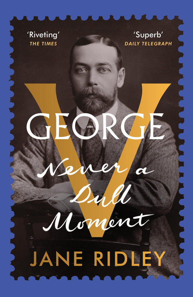 George V: Never a Dull Moment - Retail Maharaj