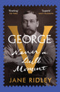 George V: Never a Dull Moment - Retail Maharaj
