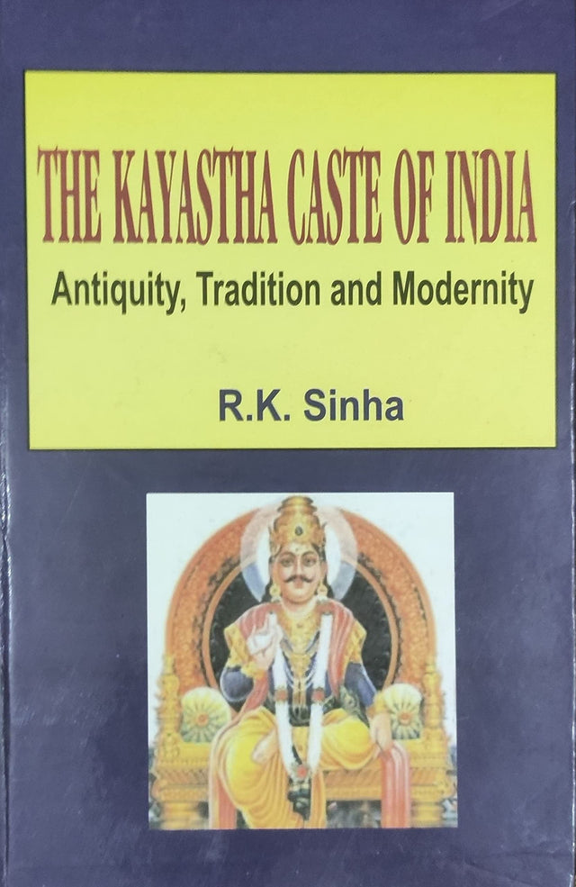 The Kayastha Caste Of India Antiquity, Tradition And Modernity - Retail Maharaj
