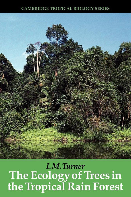 The Ecology of Trees in the Tropical Rain Forest (Cambridge Tropical Biology) - Retail Maharaj