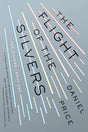 The Flight of the Silvers: The Silvers Book One: 1 - Retail Maharaj