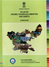 Census Of India 2011 - Jharkhand - Atlas on Houses, Household Amenities And Assets