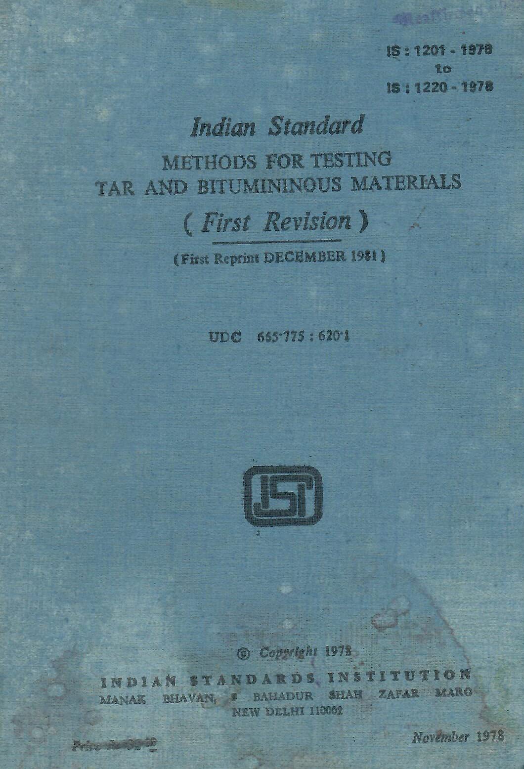 IS : 1201-1979 to IS : 1220-1978 - Methods for Testing Tar and Bitumininous Materials (First Revision) [Paperback] Indian Standards Institution