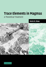 Trace Elements in Magmas: A Theoretical Treatment - Retail Maharaj