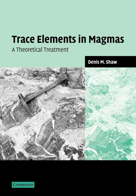 Trace Elements in Magmas: A Theoretical Treatment - Retail Maharaj