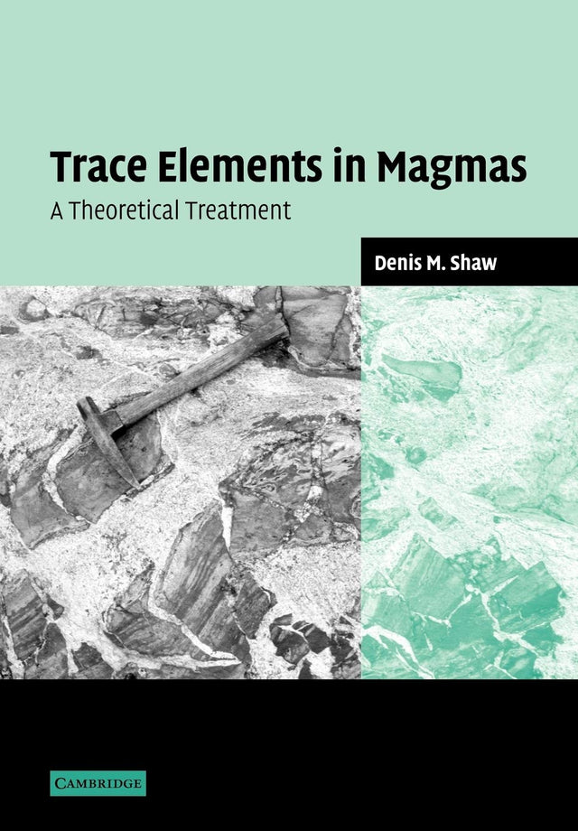 Trace Elements in Magmas: A Theoretical Treatment - Retail Maharaj