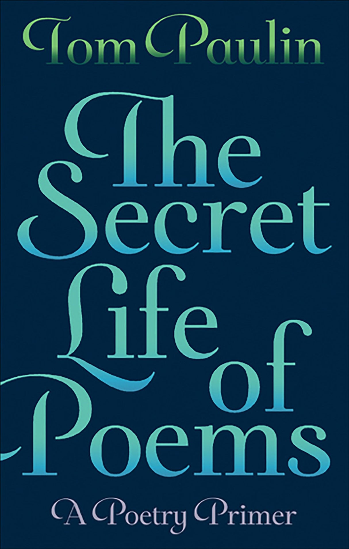 The Secret Life of Poems: A Poetry Primer - Retail Maharaj