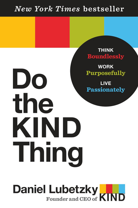 Do the KIND Thing: Think Boundlessly, Work Purposefully, Live Passionately - Retail Maharaj