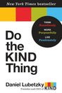 Do the KIND Thing: Think Boundlessly, Work Purposefully, Live Passionately - Retail Maharaj