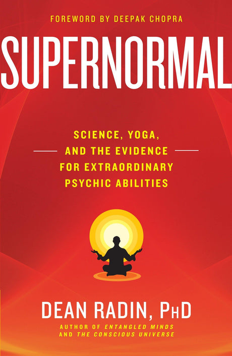 Supernormal: Science, Yoga, and the Evidence for Extraordinary Psychic Abilities - Retail Maharaj