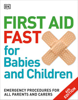 First Aid Fast for Babies and Children: Emergency Procedures for all Parents and Carers - Retail Maharaj