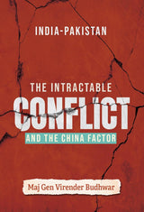 India-Pakistan: The Intractable Conflict and the China Factor - Retail Maharaj
