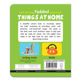 Early Learning Padded Book of Things at Home: Board Book for Kids | Learn About Everyday Household Objects with Bright, Real-Life Pictures | Durable Padded Board Book for Babies, Toddlers & Preschoolers | Ages 0–5 Years - Retail Maharaj