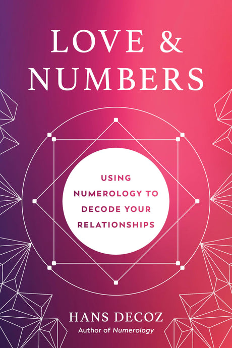 Love and Numbers: Using Numerology to Decode Your Relationships - Retail Maharaj