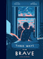 Three Ways to Be Brave: A Trio of Stories - Retail Maharaj