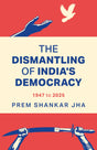 The Dismantling of India’s Democracy 1947 To 2025 - Retail Maharaj