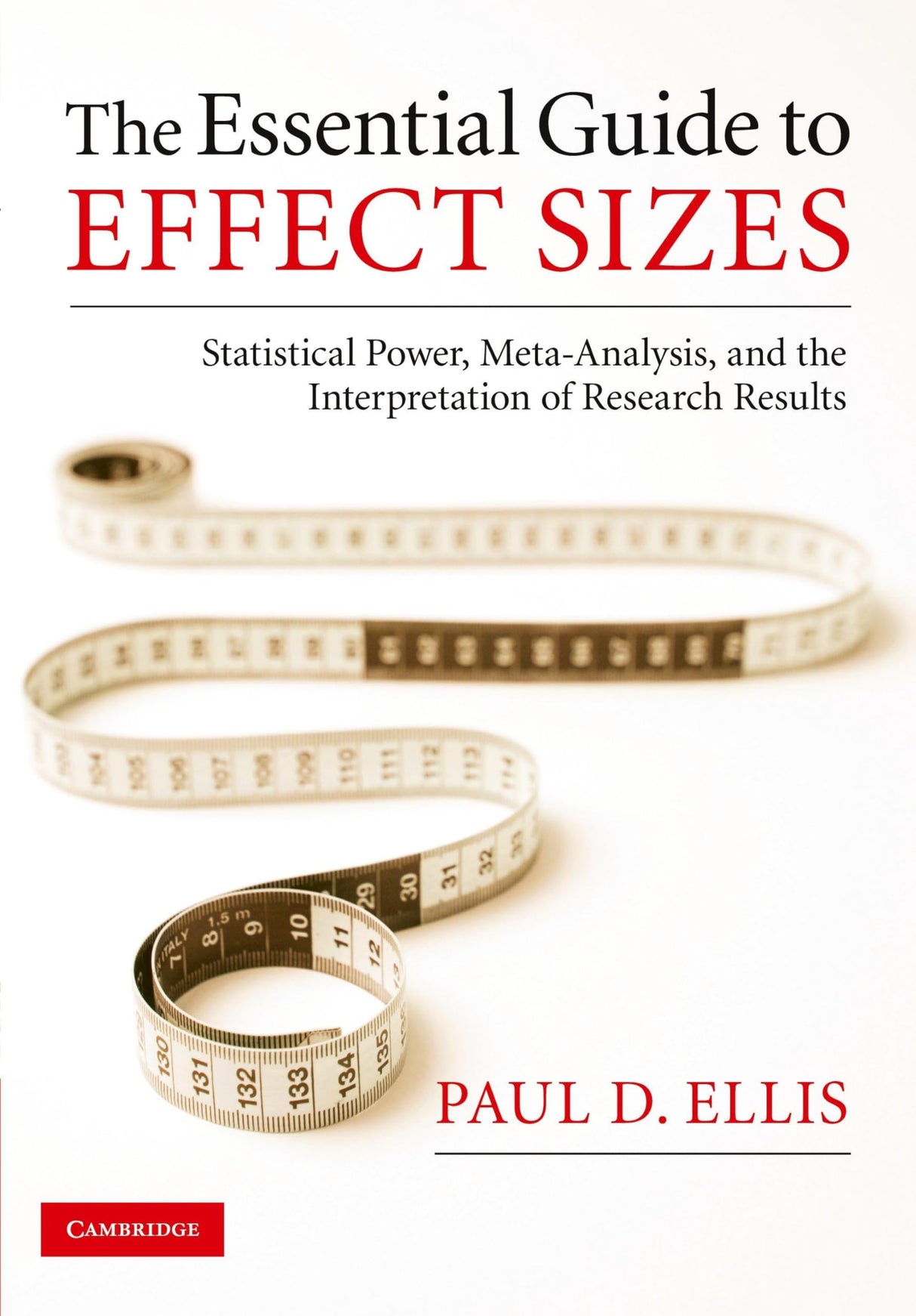 The Essential Guide to Effect Sizes: Statistical Power, Meta-Analysis, and the Interpretation of Research Results - Retail Maharaj