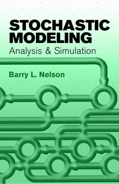 Stochastic Modeling: Analysis & Simulation (Dover Books on Mathematics) - Retail Maharaj
